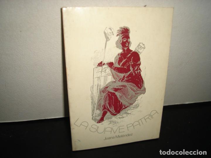 Libri di seconda mano: 34- LA SUAVE PATRIA - JUANA MEL&Eacute;NDEZ