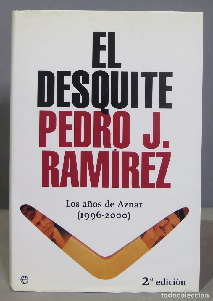 Libros de segunda mano: EL DESQUITE. PEDRO J. RAMIREZ - Foto 1