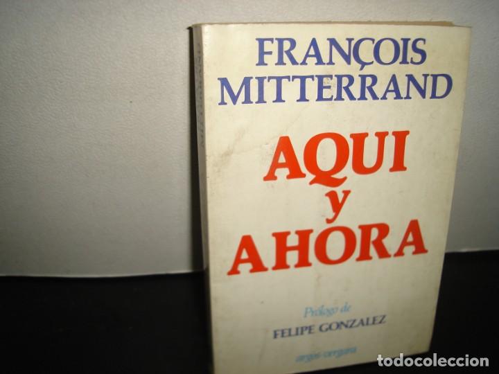 Libros de segunda mano: 35- AQU&Iacute; Y AHORA - FRANCOIS MITTERRAND - Foto 1