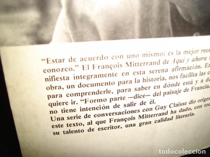 Libros de segunda mano: 35- AQU&Iacute; Y AHORA - FRANCOIS MITTERRAND - Foto 3