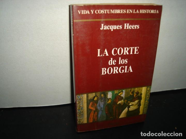 Libros de segunda mano: 35- LA CORTE DE LOS BORGIA - JACQUES HEERS - Foto 1