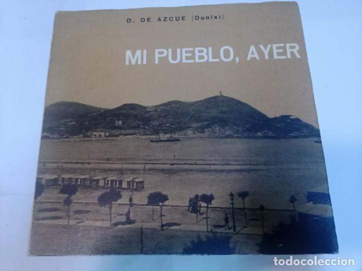 Libros de segunda mano: D. DE AZCUE (DUNIXI) Mi pueblo, ayer SA10577 - Foto 1