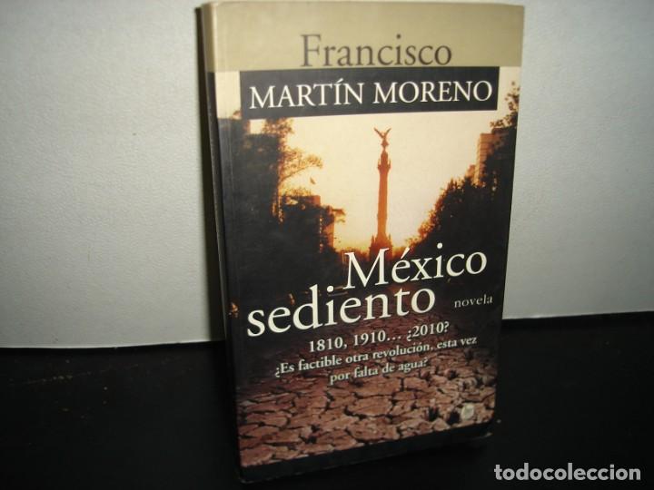 Libros de segunda mano: 37- M&Eacute;XICO SEDIENTO - FRANCISCO MARTIN MORENO - Foto 1