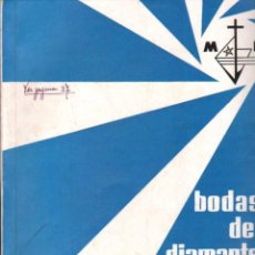 Libros de segunda mano: BODAS DE DIAMANTE MARIANISTAS CÁDIZ. A-MUNES-0074 ,2. Lote 355868280