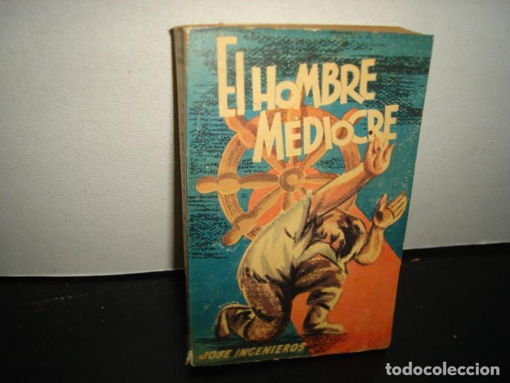 Libros de segunda mano: 37- EL HOMBRE MEDIOCRE - JOS&Eacute; INGENIEROS - 30S - 40S - Foto 1