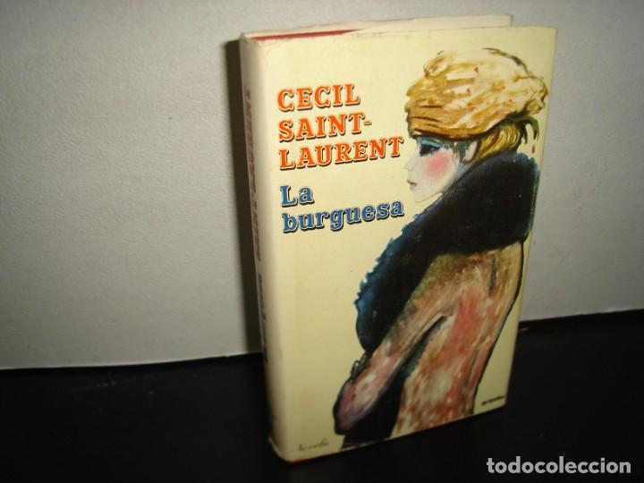 Libros de segunda mano: 37- LA BURGUESA - CECIL SAINT-LAURENT - Foto 1
