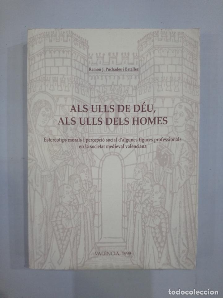 Libros de segunda mano: Ram&oacute;n J. Puchades i Bataller - Als ulls de D&eacute;u, als ulls dels homes. Esteriotips morals i percepci&oacute;