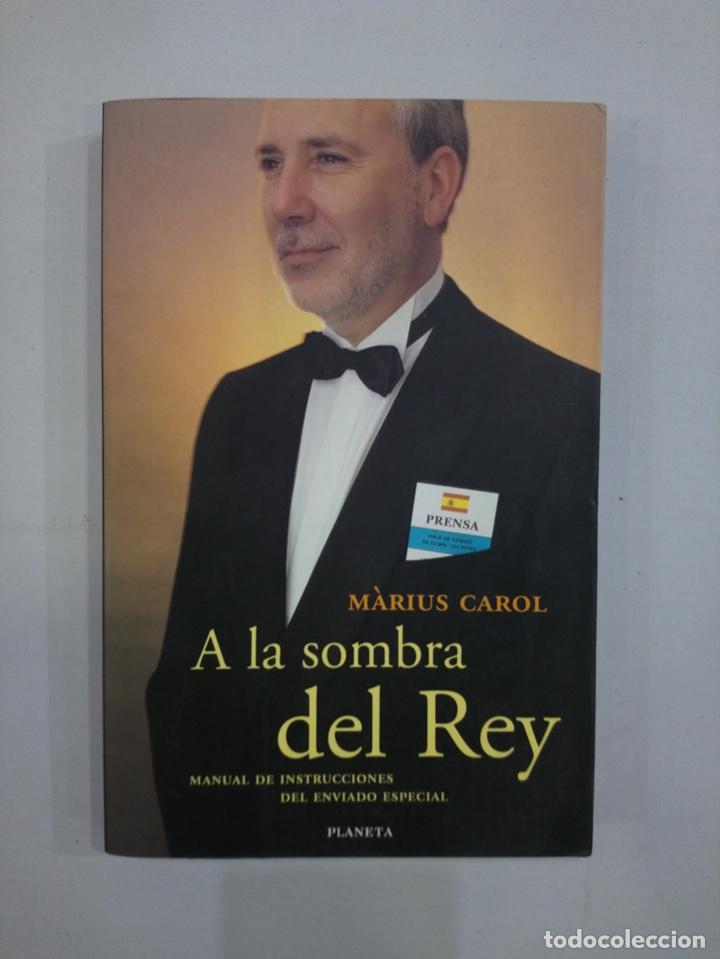 Libros de segunda mano: M&agrave;rius Carol - A la sombra del rey - Foto 1
