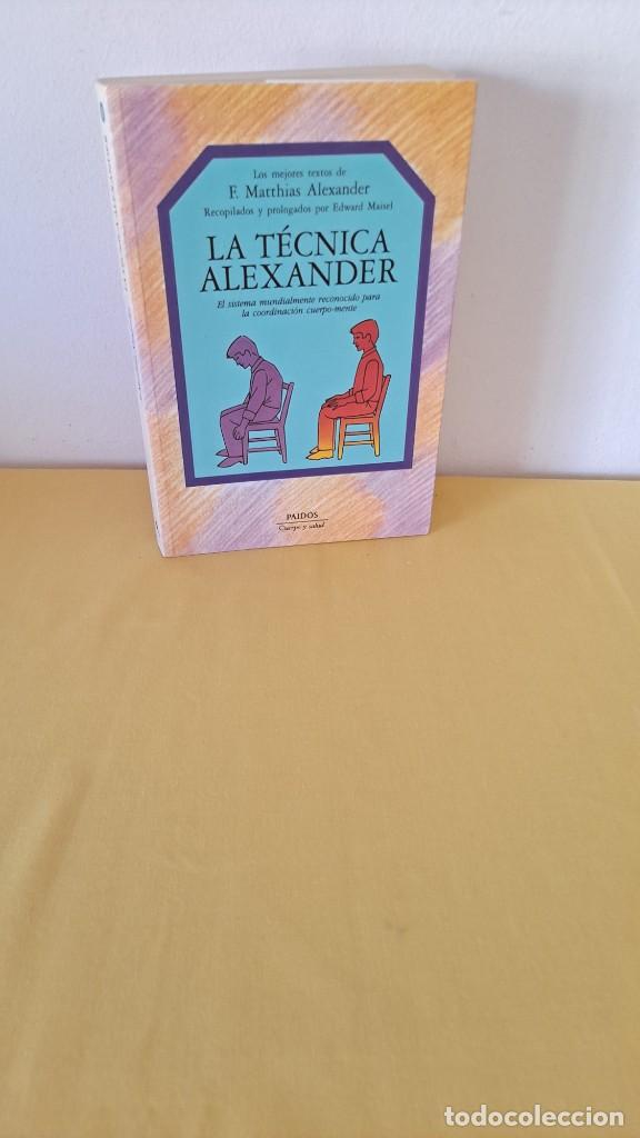 Libros de segunda mano: F.MATTHIAS ALEXANDER - LA T&Eacute;CNICA ALEXANDER - EDICIONES PAID&Oacute;S 1995 - Foto 1