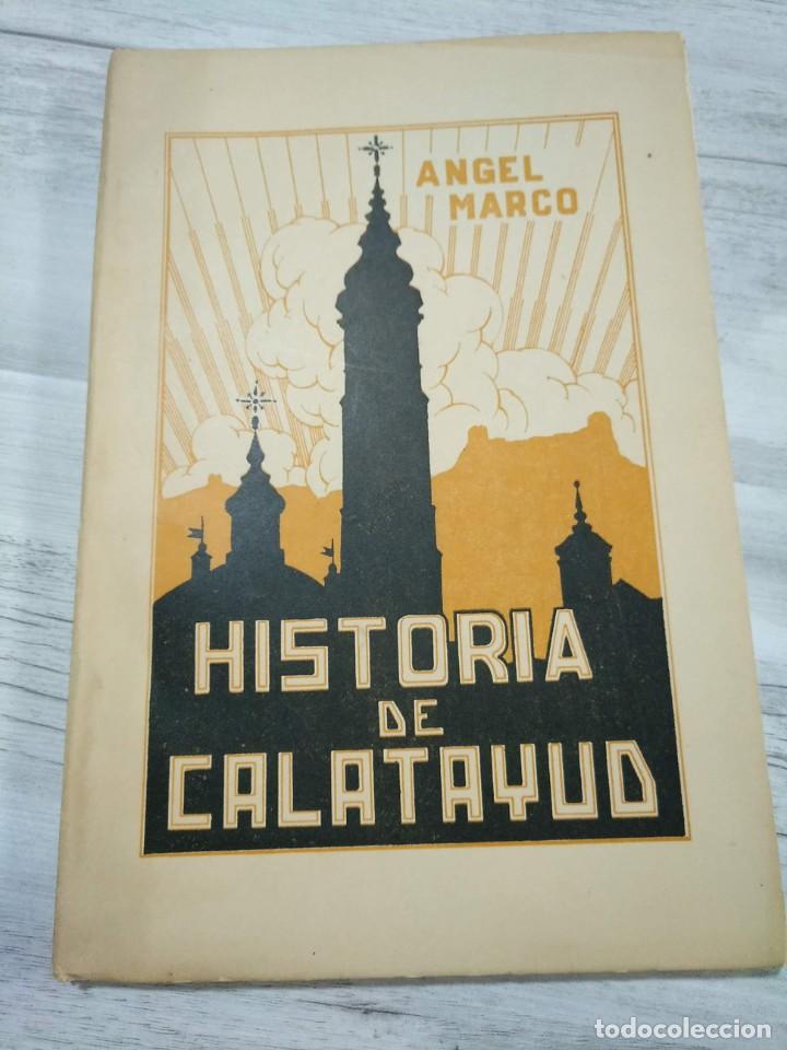 Libros de segunda mano: HISTORIA DE CALATAYUD (1955) - ANGEL MARCO - Foto 1
