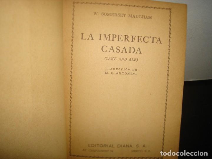 Libros de segunda mano: 39- LA IMPERFECTA CASADA - W. SOMERSET MAUGHAM - 1947 - Foto 3