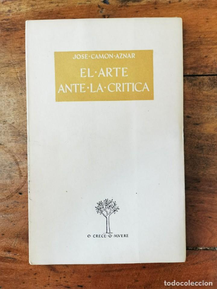 Libros de segunda mano: CAM&Oacute;N AZNAR, Jos&eacute;. El arte ante la cr&iacute;tica - Foto 1