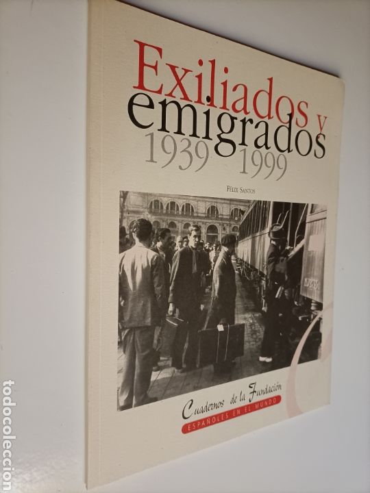 Libros de segunda mano: Exiliados y emigrados 1939 1999 . Cuaderno Fundaci&oacute;n espa&ntilde;oles en el mundo historia militar