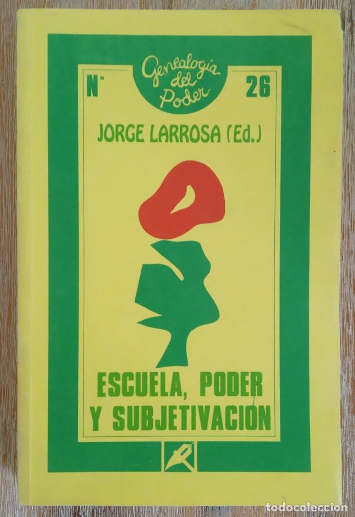 Libros de segunda mano: ESCUELA, PODER Y SUBJETIVIZACION - JORGE LARROSA (ED.) - Foto 1