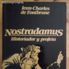 Libros de segunda mano: B - NOSTRADAMUS HISTORIADOR Y PROFETA - JEAN-CHARLES DE FONTBRUNE - BARCANOVA 1981