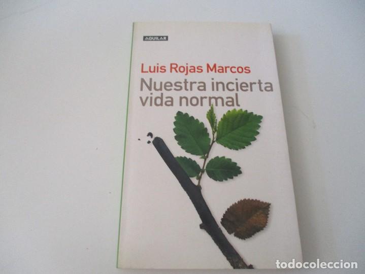 Libros de segunda mano: LUIS ROJAS MARCOS Nuestra incierta vida normal W13569 - Foto 1