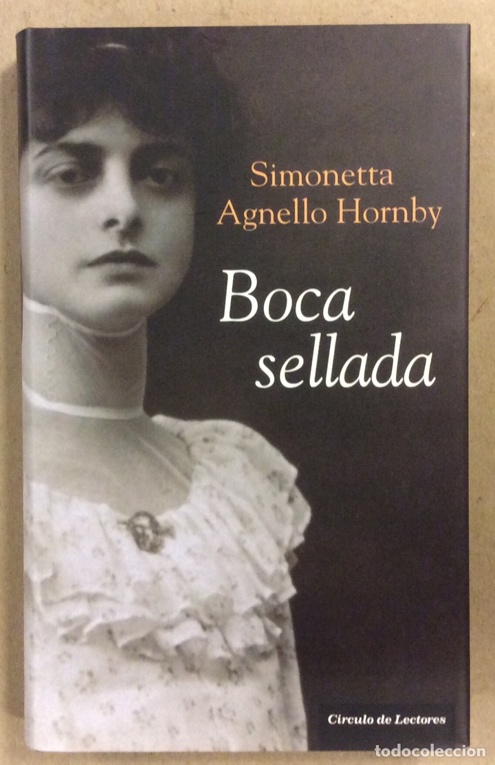 Libros de segunda mano: BOCA SELLADA. SIMONETTA AGNELLO HORNBY. C&Iacute;RCULO DE LECTORES 2008 - Foto 1