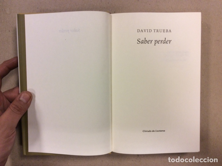 Libros de segunda mano: SABER PERDER. DAVID TRUEBA. C&Iacute;RCULO DE LECTORES 2008. - Foto 2
