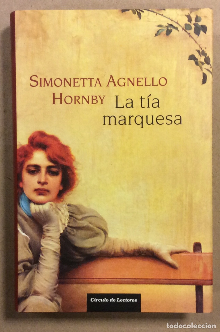 Libros de segunda mano: LA T&Iacute;A MARQUESA. SIMONETTA AGNELLO HORNBY. C&Iacute;RCULO DE LECTORES 2006. - Foto 1