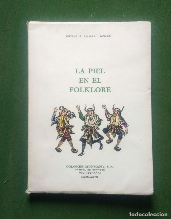 Libros de segunda mano: LA PIEL EN EL FOLKLORE - ESTEVE BUSQUETS - Foto 1