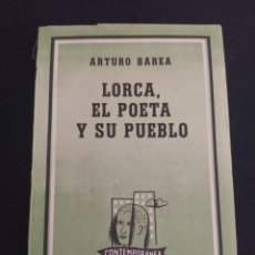 Libros de segunda mano: LORCA, EL POETA Y U PUEBLO. ARTURO BAREA. ED. LOSADA. 1956.