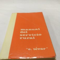 Libros de segunda mano: MANUAL DEL SERVICIO RURAL,GUARDIA CIVIL E. TÉVAR. Lote 356633790