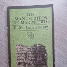 Libros de segunda mano: LOS MANUSCRITOS DEL MAR MUERTO. E.M. LAPERROUSAZ. ED. UNIVERSITARIA 3ª ED. ARGENTINA,1976