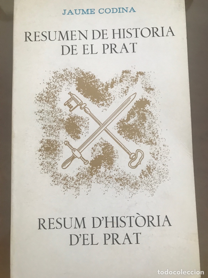 Libros de segunda mano: RESUMEN DE HISTORIA DE EL PRAT - JAUME CODINA - LIBRO BILINGUE,ESPA&Ntilde;OL-CATALAN - 1976 - Foto 1