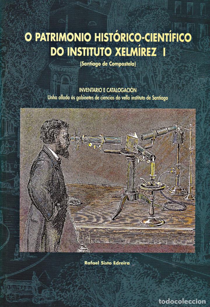 Libros de segunda mano: O patrimonio hist&oacute;rico-cient&iacute;fico do Instituto Xelm&iacute;rez - Foto 1