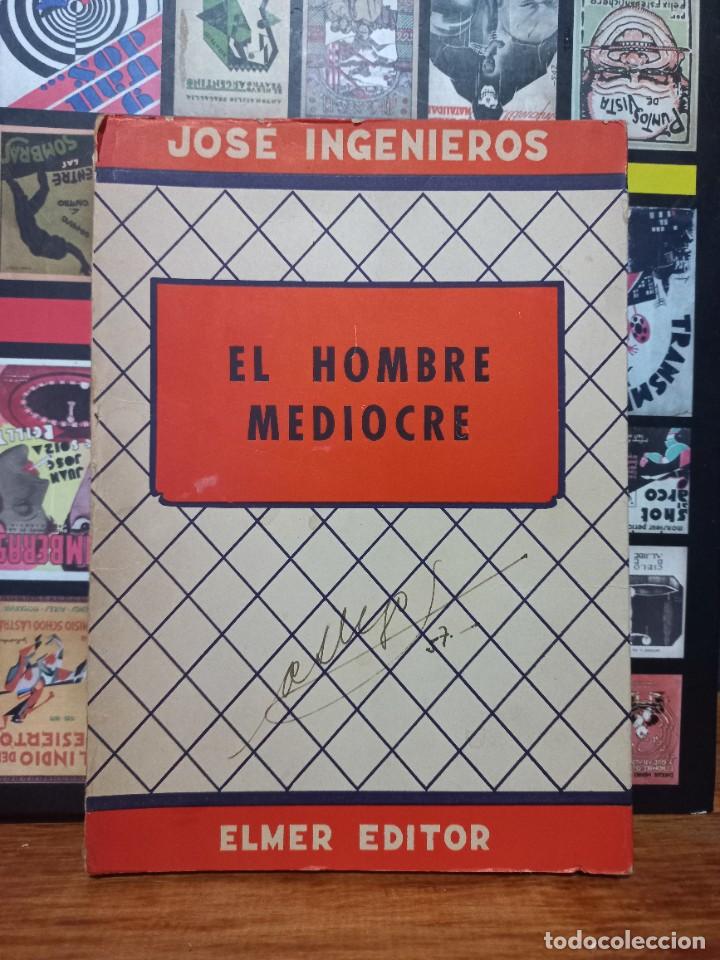 Libros de segunda mano: Jos&eacute; Ingenieros - El Hombre Mediocre - 1957 - Foto 1
