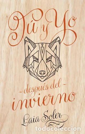 Libros de segunda mano: T&Uacute; Y YO DESPU&Eacute;S DEL INVIERNO - SOLER, LAIA - Foto 1