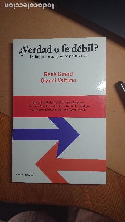 Libros de segunda mano: &iquest;Verdad o fe d&eacute;bil? Di&aacute;logo sobre cristianismo y relativismo - Ren&eacute; Girard y Gianni Vattimo