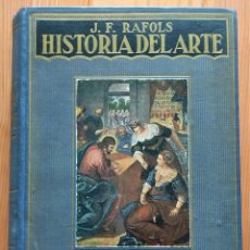 Libros de segunda mano: HISTORIA DEL ARTE - J. F. RAFOLS - EDITORIAL RAMÓN SOPENA - AÑO 1954 - BIBLIOTECA HISPANIA
