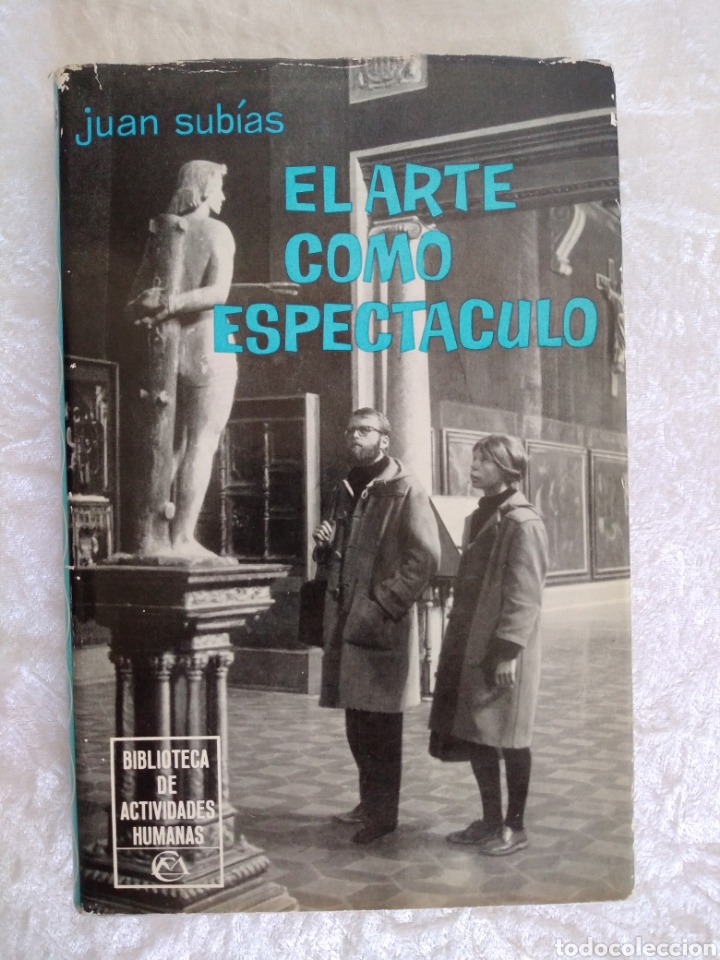 Libros de segunda mano: EL ARTE COMO ESPECT&Aacute;CULO, JUAN SUB&Iacute;AS, PRIMERA EDICI&Oacute;N - Foto 1