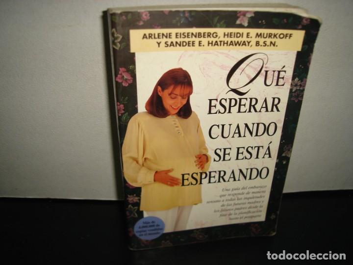 Libros de segunda mano: 1- QU&Eacute; ESPERAR CUANDO SE EST&Aacute; ESPERANDO - ARLENE EISENBERG - Foto 1