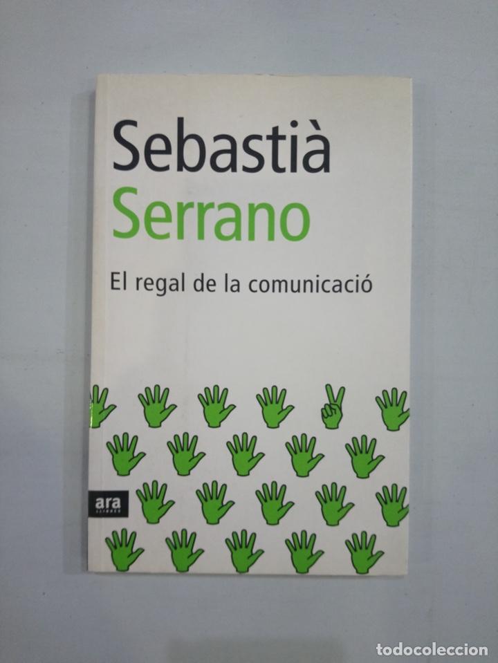Libros de segunda mano: Serrano Serrano - El Regal De La Comunicaci&oacute; - Foto 1