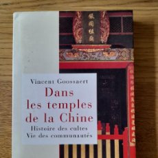 Libros de segunda mano: CHINA. DANS LES TEMPLES DE LA CHINE, HISTOIRE DES CULTES, VINCENT GOOSSAERT, ED. ALBIN MICHEL, 2000. Lote 358250790
