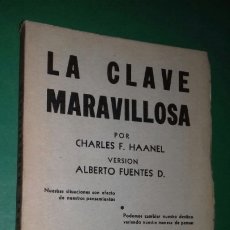 Libros de segunda mano: CHARLES F. HAANEL: LA CLAVE MARAVILLOSA. (VERSIÓN ALBERTO FUENTES).ED. CICERON, 1954.