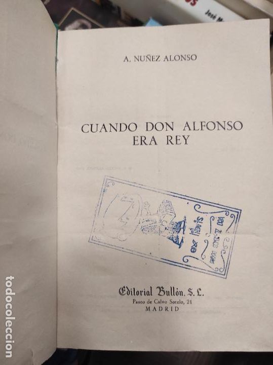 Libros de segunda mano: Cuando Don Alfonso era rey - N&uacute;&ntilde;ez Alonso, Alejandro - Foto 2
