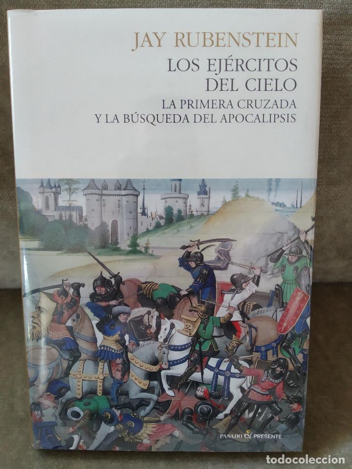 Libros de segunda mano: JAY RUBENSTEIN - LOS EJ&Eacute;RCITOS DEL CIELO. LA PRIMERA CRUZADA - PASADO Y PRESENTE, 2012 - COMO NUEVO - Foto 1