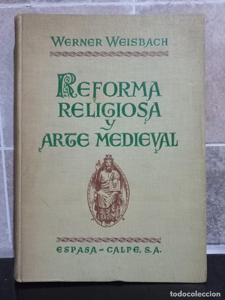 Libros de segunda mano: Werner Weisbach - Reforma Religiosa y Arte Medieval - 1949 - Foto 1