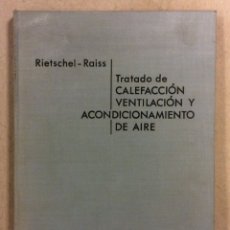 Libros de segunda mano: TRATADO DE CALEFACCIÓN, VENTILACIÓN Y ACONDICIONAMIENTO DE AIRE. RIETSCHEL - RAISS.