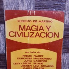Libros de segunda mano: ERNESTO DE MARTINO - MAGIA Y CIVILIZACIÓN - PRIMERA EDICIÓN EN CASTELLANO - 1965