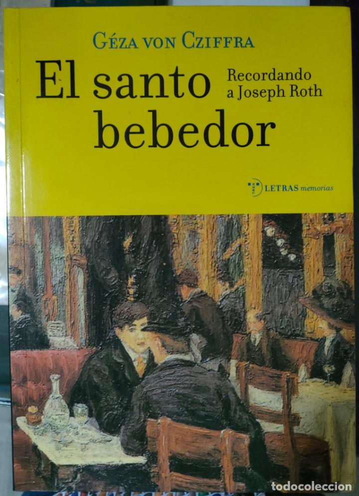 Libros de segunda mano: G&eacute;za von Cziffra. EL SANTO BEBEDOR. Recordando a Joseph Roth. 2000 - Foto 1