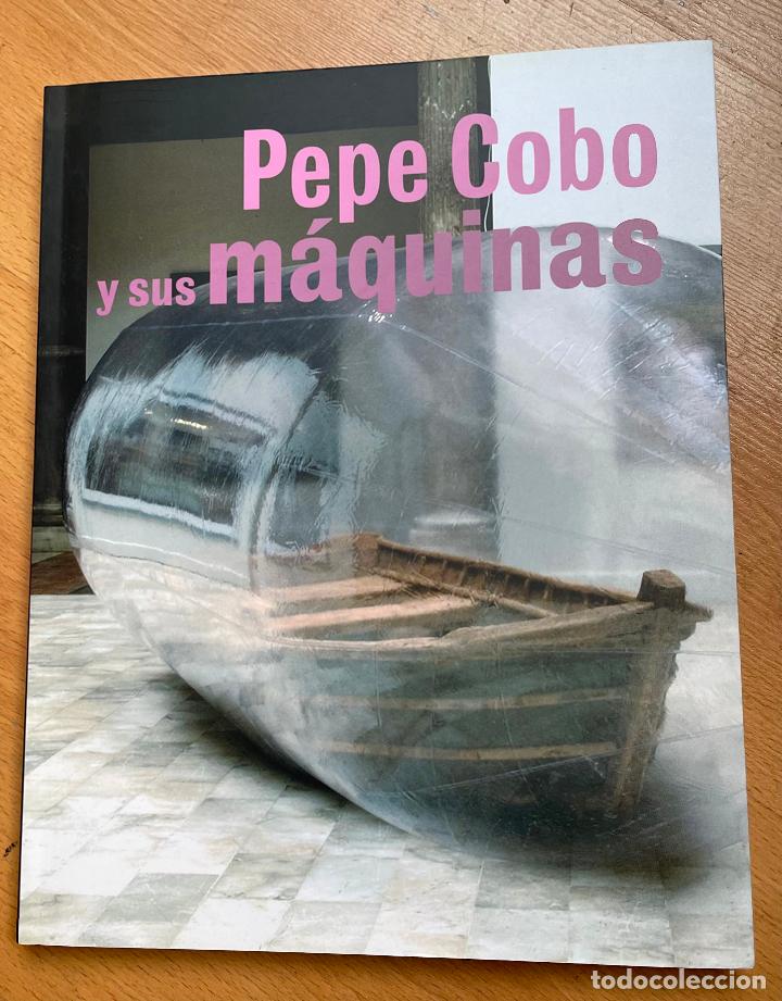 Libros de segunda mano: PEPE COBO Y SUS MAQUINAS, Catalogo exposicion - Foto 1