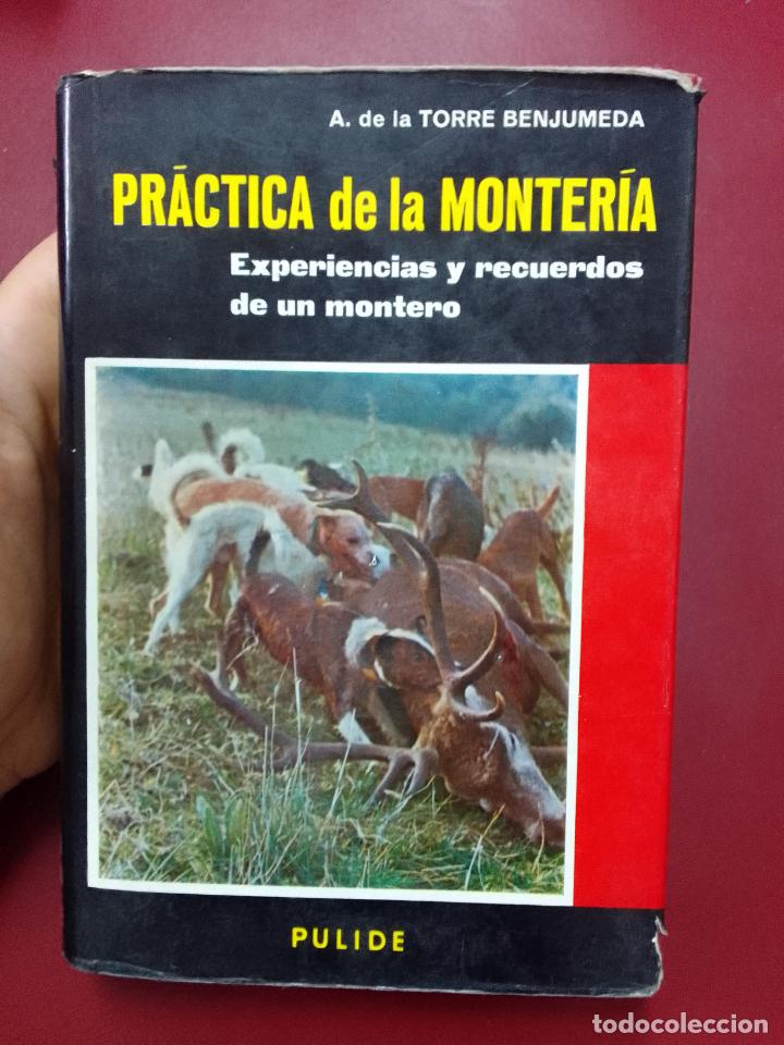 Libri di seconda mano: A. de la Torre Benjumeda: Pr&aacute;ctica de la monter&iacute;a. Experiencias y recuerdos de un montero