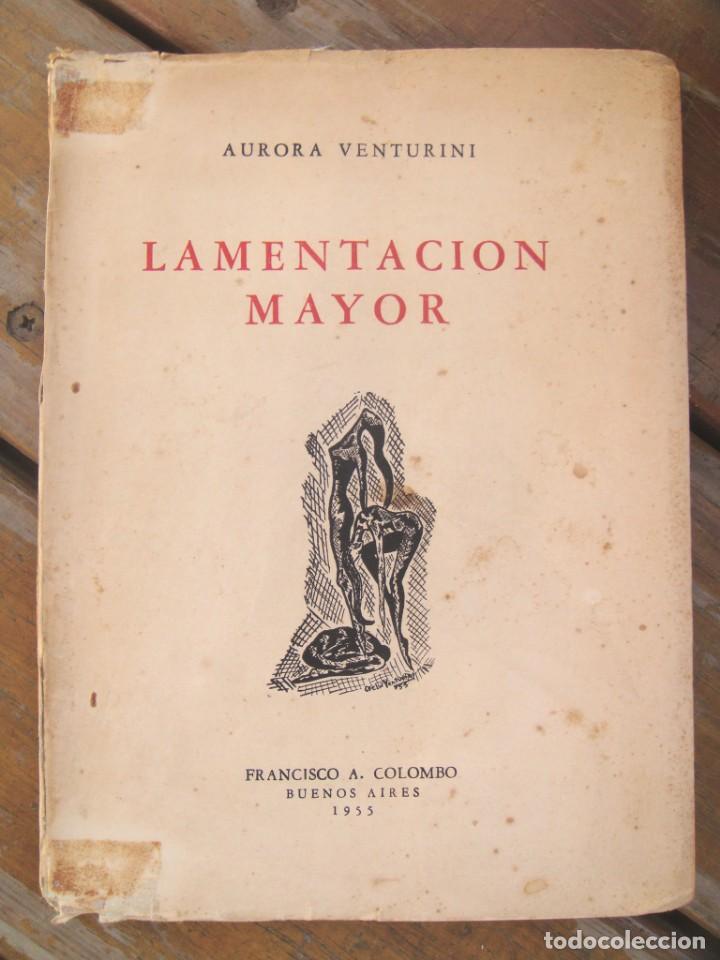 Libros de segunda mano: Aurora Venturini: LAMENTACION MAYOR. Primera edicion - Foto 1