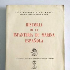 Libros de segunda mano: HISTORIA DE LA INFANTERÍA DE MARINA ESPAÑOLA. ED. NAVAL. MADRID, 1967. JOSÉ ENRIQUE RIVAS FABAL. Lote 358802850