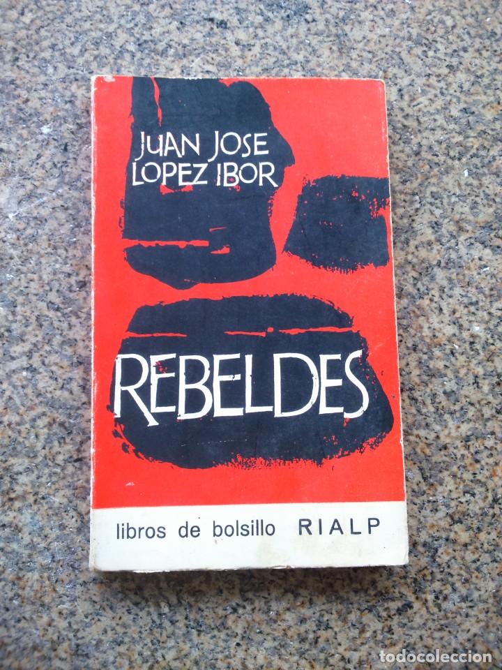 Libros de segunda mano: REBELDES -- JUAN JOSE LOPEZ IBOR -- RIALP 1966 -- - Foto 1