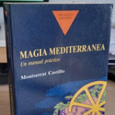 Libros de segunda mano: MAGIA MEDITERRANEA UN MANUAL PRÁCTICO - CASTILLO, MONTSERRAT. Lote 358620330